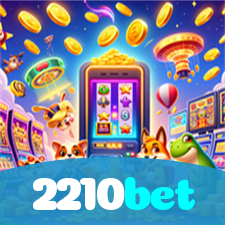 2210bet：Gire nas slots e conquiste vitórias extraordinárias!