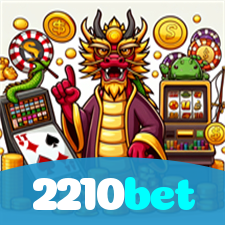 2210bet:O cassino online mais emocionante está aqui! Aposte agora!